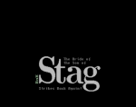 Stag 4 - The Bride of Son of Stag Strikes Back Again!